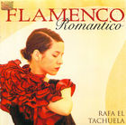 Rafa El Tachuela: Flamenco Romantico