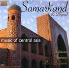 Dilnura; Mashriq; Abror Zufarov: Samarkand & Beyond, Music of Central Asia