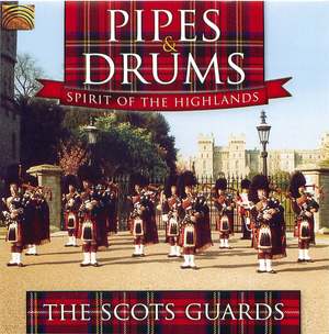 The Scots Guards: Pipes and Drums: Spirit of the Highlands