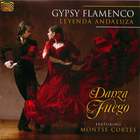 Danza Fuego featuring Montse Cortés: Gypsy Flamenco - Leyenda Andaluza