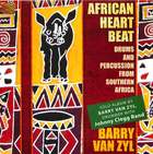 Barry Van Zyl: African Heart Beat - Drums And Percussion From Southern Africa