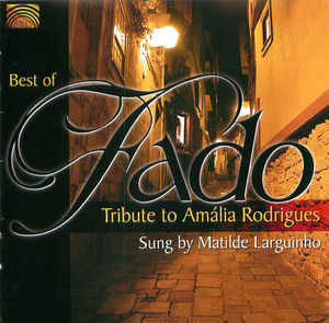 Best of Fado - Tribute to Amália Rodrigues, sung by Matilde Larguinho