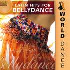 World Dance: Latin Hits for Bellydance