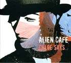 Alien Café: Chloé Says...