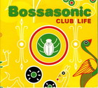 Bossasonic: Club Life
