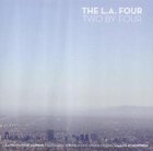 The L.A. Four: Two By Four (CD 1)