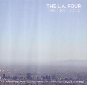 The L.A. Four: Two By Four (CD 2) The L.A. Four: Two By Four (CD 2)