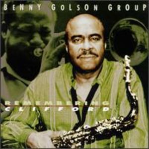 Benny Golson Group: Remembering Clifford