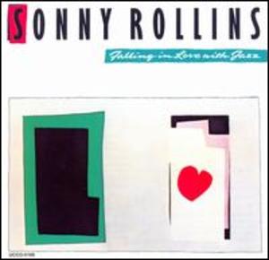 Sonny Rollins: Falling in Love with Jazz