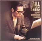 Bill Evans: You're Gonna Hear from Me