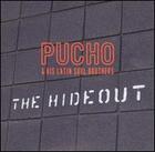 Pucho & His Latin Soul Brothers: The Hideout