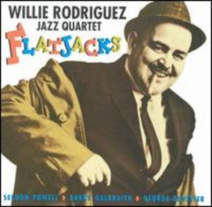 Willie Rodriguez Jazz Quartet: Flatjacks