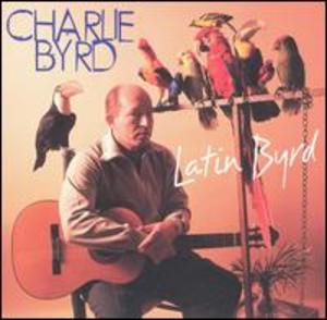 Charlie Byrd: Latin Byrd