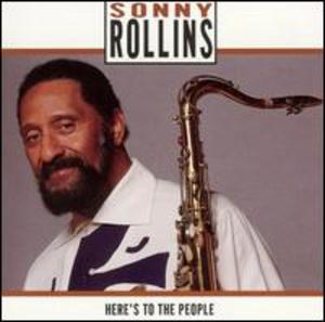 Sonny Rollins: Here's to the People
