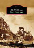Images of America, Industrial Baltimore