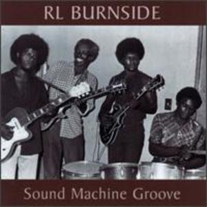RL Burnside: Sound Machine Groove