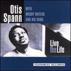 Otis Spann with Muddy Waters and his Band: Live the Life