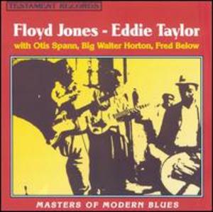Floyd Jones - Eddie Taylor: Masters of Modern Blues Floyd Jones - Eddie Taylor: Masters of Modern Blues