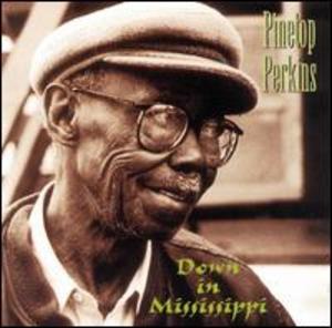 Pinetop Perkins: Down in Mississippi