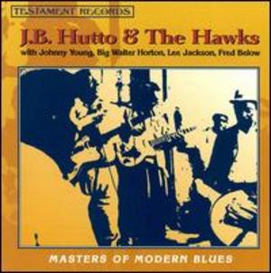 J.B. Hutto & The Hawks: Masters of Modern Blues