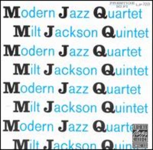 Modern Jazz Quartet/Milt Jackson Quintet: MJQ