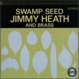 Jimmy Heath: Swamp Seed