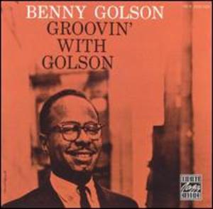 Benny Golson: Groovin' with Golson