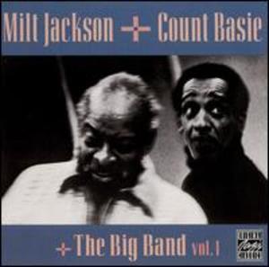 Milt Jackson and Count Basie: The Big Band, Vol. 1