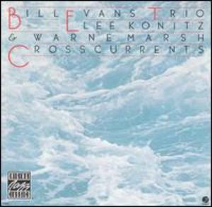 Bill Evans Trio with Lee Konitz & Warne Marsh: Cross-Currents
