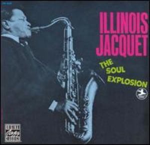 Illinois Jacquet: The Soul Explosion