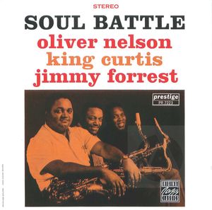 Oliver Nelson King Curtis Jimmy Forrest: Soul Battle
