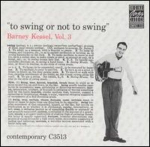 Barney Kessel, Vol. 3: To Swing or Not to Swing