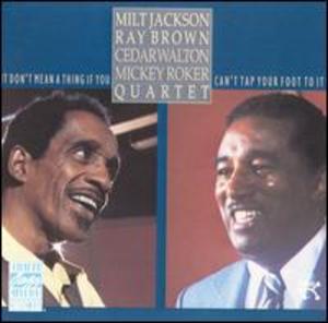 Milt Jackson, Ray Brown, Cedar Walton, Mickey Roker Quartet: It Don't Mean a Thing If You Can't Tap Your Foot to It