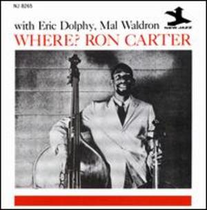 Ron Carter with Eric Dolphy and Mal Waldron: Where?