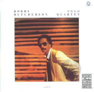 Bobby Hutcherson: Solo/Quartet