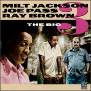 Milt Jackson, Joe Pass, Ray Brown: The Big 3