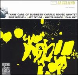 Charlie Rouse Quintet: Takin' Care of Business
