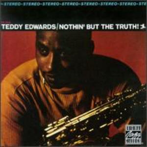 Teddy Edwards: Nothin' But the Truth!