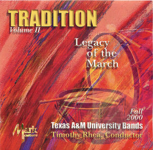 Texas A&M University Bands: Tradition, Legacy of the March, Vol. 2