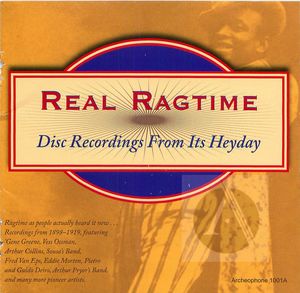 Real Ragtime: Disc Recordings from Its Heyday