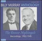 Billy Murray, Anthology: The Denver Nightingale