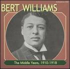 Bert Williams: The Middle Years 1910-1918
