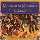 Monarchs of Minstrelsy: Historic Recordings by the Stars of the Minstrel Stage