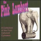 Pink Lambert: A Collection of the First Celluloid Cylinders