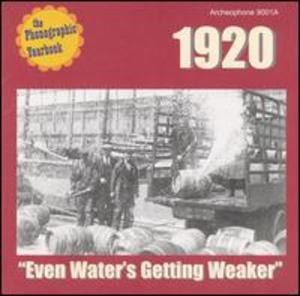 Phonographic Yearbook: 1920 - Even Water's Getting Weaker