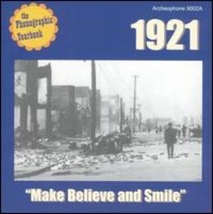 Phonographic Yearbook: 1921 - Make Believe and Smile