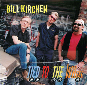 Bill Kirchen: Tied to the Wheel
