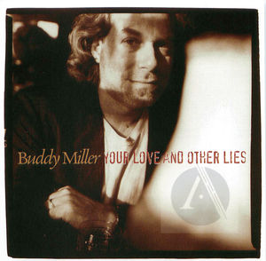 Buddy Miller: Your Love and Other Lies