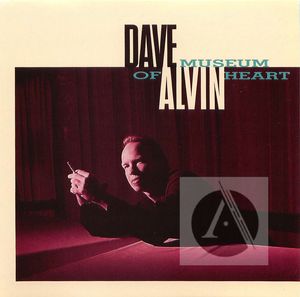 Dave Alvin: Museum of Heart