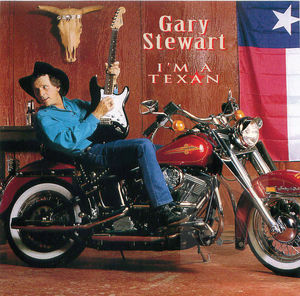 Gary Stewart: I'm a Texan